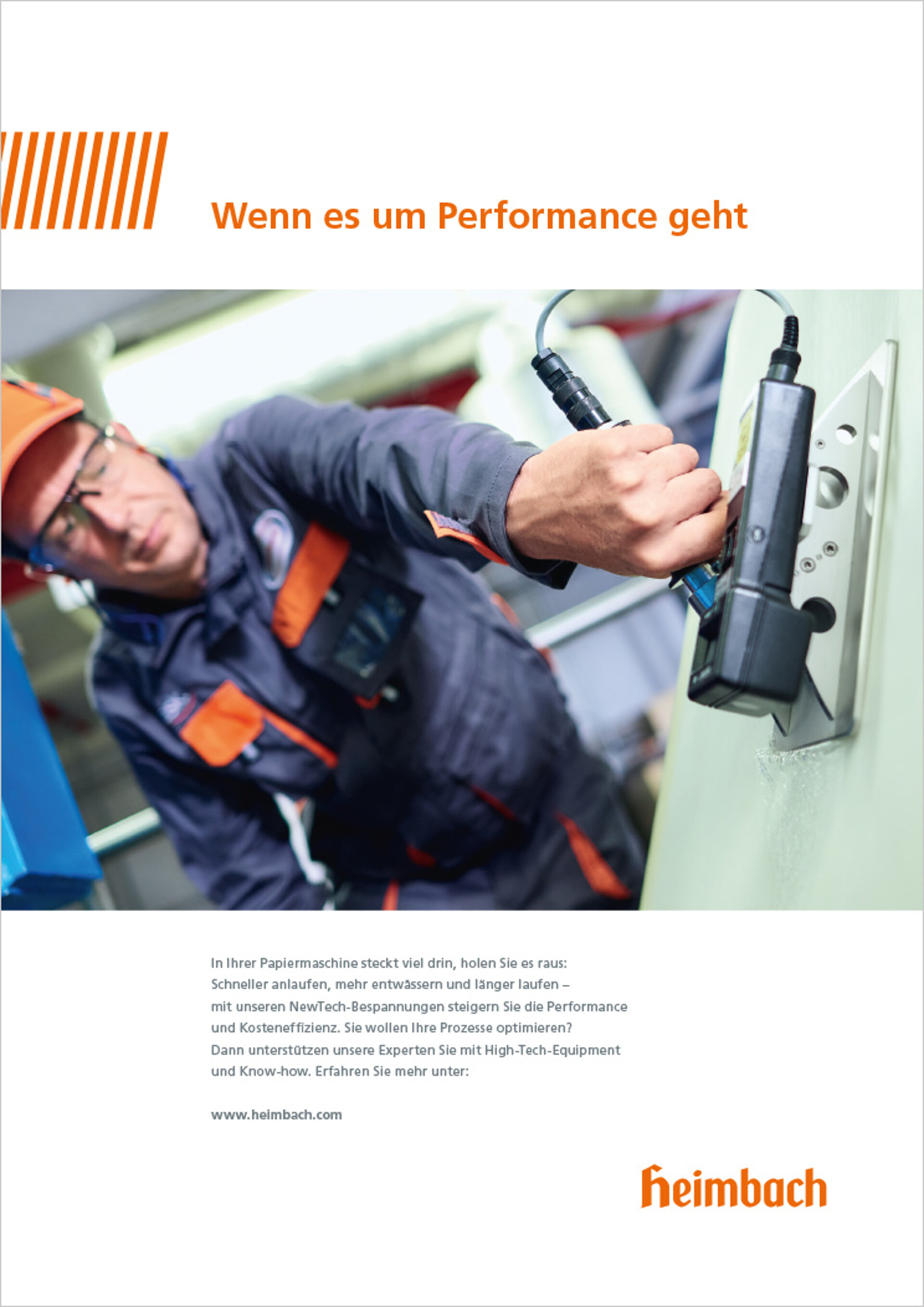 Die Heimbach-Imageanzeige vermittelt in Text und Bild kompakt die zentrale Marken-Botschaft: die Experten für Papiermaschinenbespannungen sorgen für eine Steigerung der Maschinen-Performance. Imageanzeige, die den Service-Techniker beim Messen an der Papiermaschine zeigt und vermittelt, dass Heimbach für eine Steigerung der Maschinen-Performance sorgt.